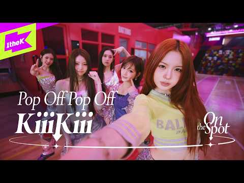 KiiiKiii 키키 'Pop Off Pop Off'｜On the Spot｜온더스팟
