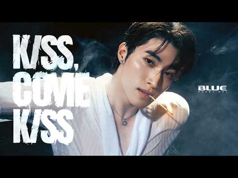 BLUE PONGTIWAT - KISS, COME KISS [Official MV]